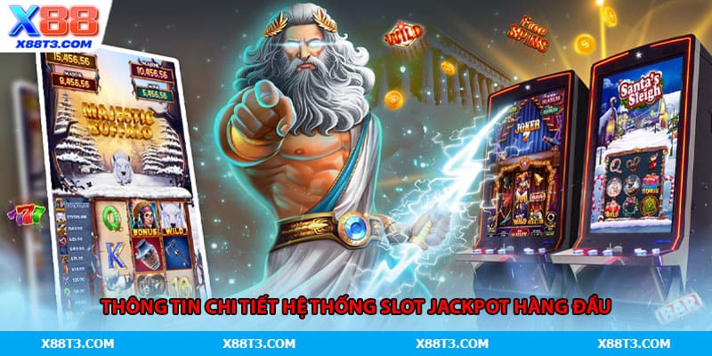 Thông tin chi tiết hệ thống slot jackpot hàng đầu